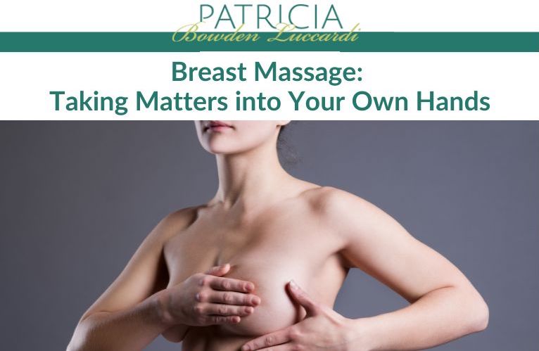 Breast Massage: Taking Matters into Your Own Hands